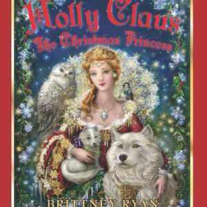 Holly Claus: The Christmas Princess (Julie Andrews Collection)