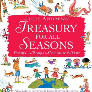 Julie Andrews' Treasury for All Seasons: Poems and Songs to Celebrate the Year